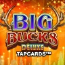 Big Bucks Deluxe Tapcards